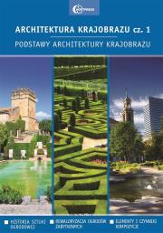 Architektura krajobrazu Część 1. Podstawy architektury krajobrazu. Autor: praca zbiorowa. Dadada.pl Okładka książki Architektura krajobrazu Część 1. Podstawy architektury krajobrazu