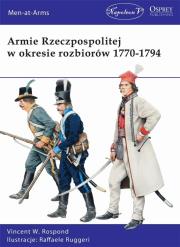 Armie Rzeczpospolitej w okresie rozbiorów 1770-179. Autor: Vincent W. Rospond. Dadada.pl Okładka książki Armie Rzeczpospolitej w okresie rozbiorów 1770-179