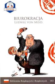 Biurokracja Biblioteka Rządzących i Rządzonych Tom 3. Autor: Mises Ludwig von. Dadada.pl Okładka książki Biurokracja Biblioteka Rządzących i Rządzonych Tom 3