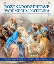Bożonarodzeniowe Vademecum Katolika. Autor: Borek Wacław Stefan. Dadada.pl Okładka książki Bożonarodzeniowe Vademecum Katolika