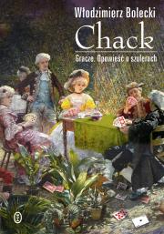 CHACK GRACZE OPOWIEŚĆ O SZULERACH. Autor: Bolecki Włodzimierz. Dadada.pl Okładka książki CHACK GRACZE OPOWIEŚĆ O SZULERACH