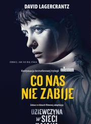 CO NAS NIE ZABIJE WYD. 2. Autor: David Lagerkrantz. Dadada.pl Okładka książki CO NAS NIE ZABIJE WYD. 2