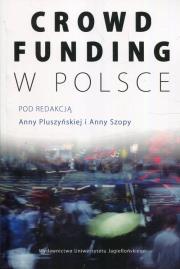 Crowdfunding w Polsce. Autor: Anna Pluszyńska, Kryszczukajtis-Szopa Joanna. Dadada.pl Okładka książki Crowdfunding w Polsce