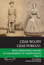 Okładka książki Czas wojny, czas pokoju tom V Stany Zjednoczone Am