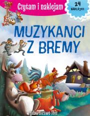 Czytam i naklejam. Muzykanci z Bremy. Autor: Opracowanie zbiorowe. Dadada.pl Okładka książki Czytam i naklejam. Muzykanci z Bremy