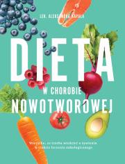 Dieta w chorobie nowotworowej. Autor: Aleksandra Kapała. Dadada.pl Okładka książki Dieta w chorobie nowotworowej