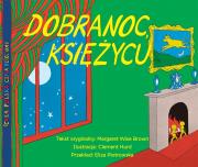DOBRANOC KSIĘŻYCU. Autor: Brown Margaret Wise. Dadada.pl Okładka książki DOBRANOC KSIĘŻYCU