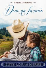 Okładka książki DOM NA FARMIE RANCZO STAFFORDÓW