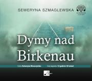 Dymy nad Birkenau. Audiobook. Autor: Szmaglewska Seweryna. Dadada.pl Okładka książki Dymy nad Birkenau. Audiobook
