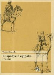 Ekspedycja egipska 1798-1801. Autor: Rogacki Tomasz. Dadada.pl Okładka książki Ekspedycja egipska 1798-1801