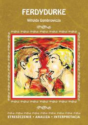 FERDYDURKE WITOLDA GOMBROWICZA STRESZCZENIE ANALIZA INTERPRETACJA WYD. 3. Autor: Anna Mądry. Dadada.pl Okładka książki FERDYDURKE WITOLDA GOMBROWICZA STRESZCZENIE ANALIZA INTERPRETACJA WYD. 3