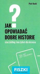 FISZKI JAK OPOWIADAĆ DOBRE HISTORIE. Autor: Piotr Bucki. Dadada.pl Okładka książki FISZKI JAK OPOWIADAĆ DOBRE HISTORIE