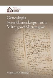 Genealogia świerklanieckiego rodu Mitręgów. Autor: Mitrenga Mirosław. Dadada.pl Okładka książki Genealogia świerklanieckiego rodu Mitręgów