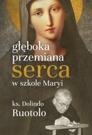 Okładka książki Głęboka przemiana serca w szkole Maryi