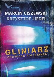 Gliniarz. Opowieść policjanta. Autor: Marcin Ciszewski. Dadada.pl Okładka książki Gliniarz. Opowieść policjanta