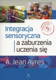Integracja sensoryczna a zaburzenia uczenia się. Autor: A. Jean Ayres. Dadada.pl Okładka książki Integracja sensoryczna a zaburzenia uczenia się