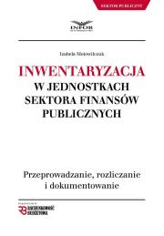 Inwentaryzacja w jednostkach sektora finansów publicznych. Autor: Motowilczuk Izabela. Dadada.pl Okładka książki Inwentaryzacja w jednostkach sektora finansów publicznych