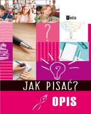 Jak pisać? Opis. Autor: Opracowanie zbiorowe. Dadada.pl Okładka książki Jak pisać? Opis
