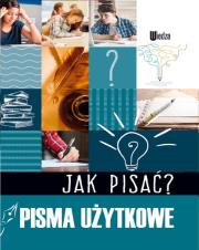 Jak pisać? Pisma użytkowe. Autor: Opracowanie zbiorowe. Dadada.pl Okładka książki Jak pisać? Pisma użytkowe
