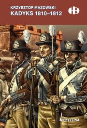 KADYKS 1810-1812. Autor: Mazowski Krzysztof. Dadada.pl Okładka książki KADYKS 1810-1812