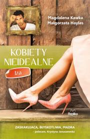 Kobiety nieidealne. Iza. Autor: Magdalena Kawka, Małgorzata Hayles. Dadada.pl Okładka książki Kobiety nieidealne. Iza