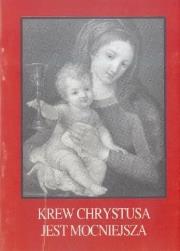 Okładka książki Krew Chrystusa jest mocniejsza