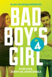 KTOŚ CHCE ŻEBYŚ SIĘ UŚMIECHNĘŁA BAD BOYS GIRL TOM 4. Autor: Blair Holden. Dadada.pl Okładka książki KTOŚ CHCE ŻEBYŚ SIĘ UŚMIECHNĘŁA BAD BOYS GIRL TOM 4