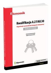 Kwalifikacja A.27/AU.30. Odpowiedzi EKONOMIK. Autor: Jolanta Konarzewska, Agata Tomaszewska. Dadada.pl Okładka książki Kwalifikacja A.27/AU.30. Odpowiedzi EKONOMIK