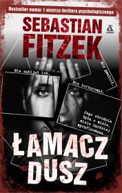Łamacz Dusz. Autor: Fitzek Sebastian. Dadada.pl Okładka książki Łamacz Dusz