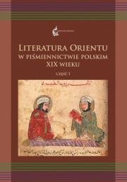 Literatura Orientu w piśmiennictwie pol. XIXw. T.1. Autor: Siwiec Paweł. Dadada.pl Okładka książki Literatura Orientu w piśmiennictwie pol. XIXw. T.1