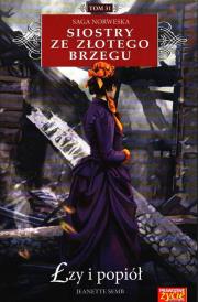 ŁZY I POPIÓŁ NORWESKA SIOSTRY ZE ZŁOTEGO BRZEGU TOM 31. Autor: Jeanette Semb. Dadada.pl Okładka książki ŁZY I POPIÓŁ NORWESKA SIOSTRY ZE ZŁOTEGO BRZEGU TOM 31