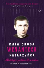 Mała droga Wenantego Katarzyńca. Autor: Tomasz P. Terlikowski. Dadada.pl Okładka książki Mała droga Wenantego Katarzyńca