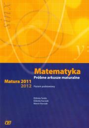 Matematyka Próbne arkusze maturalne Matura 2010-2012. Autor: Świda Elżbieta, Kurczab Elżbieta, Kurczab Marcin. Dadada.pl Okładka książki Matematyka Próbne arkusze maturalne Matura 2010-2012