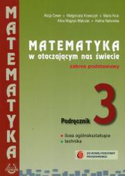 Matematyka w otaczającym nas świecie 3 Podręcznik Zakres podstawowy. Autor: Krawczyk Małgorzata, Kruk Maria. Dadada.pl Okładka książki Matematyka w otaczającym nas świecie 3 Podręcznik Zakres podstawowy