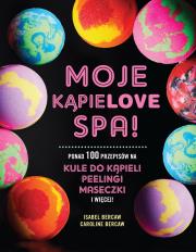 Moje Kąpielove SPA. Autor: Isabel Bercaw, Caroline Bercaw. Dadada.pl Okładka książki Moje Kąpielove SPA