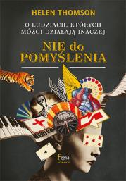 Nie do pomyślenia. Autor: Thomson Helen. Dadada.pl Okładka książki Nie do pomyślenia