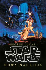 NOWA NADZIEJA STAR WARS. Autor: George Lucas. Dadada.pl Okładka książki NOWA NADZIEJA STAR WARS