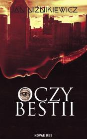 OCZY BESTII. Autor: Niżnikiewicz Jan. Dadada.pl Okładka książki OCZY BESTII