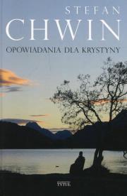 Opowiadania dla Krystyny. Autor: Chwin Stefan. Dadada.pl Okładka książki Opowiadania dla Krystyny