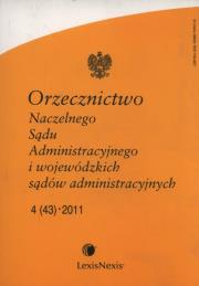 Orzecznictwo Naczelnego Sądu Administracyjnego i wojewódzkich sądów administracyjnych 4/2011. Wydawca: LexisNexis. Dadada.pl Opakowanie Orzecznictwo Naczelnego Sądu Administracyjnego i wojewódzkich sądów administracyjnych 4/2011