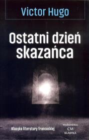 Ostatni dzień skazańca. Autor: Hugo Victor. Dadada.pl Okładka książki Ostatni dzień skazańca