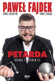 PAWEŁ FAJDEK PETARDA. Autor: Paweł Fajdek, Hochstim Paweł, Paweł Skraba. Dadada.pl Okładka książki PAWEŁ FAJDEK PETARDA