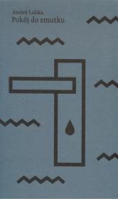 Pokój do smutku. Autor: Lubka Andrij. Dadada.pl Okładka książki Pokój do smutku