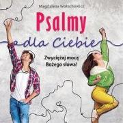Psalmy dla Ciebie. Zwyciężaj mocą Bożego słowa!. Autor: Magdalena Wołochowicz. Dadada.pl Okładka książki Psalmy dla Ciebie. Zwyciężaj mocą Bożego słowa!