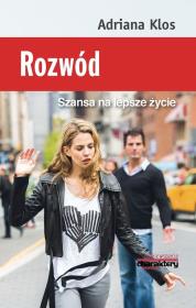 Rozwód Szansa na lepsze życie. Autor: Klos Adriana. Dadada.pl Okładka książki Rozwód Szansa na lepsze życie