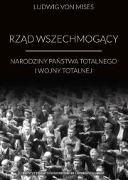 Rząd wszechmogący. Autor: Mises Ludwig von. Dadada.pl Okładka książki Rząd wszechmogący