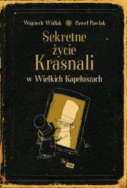 Okładka książki Sekretne życie Krasnali w Wielkich Kapeluszach