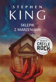 Sklepik z marzeniami. Autor: King Stephen, Richard Chizmar. Dadada.pl Okładka książki Sklepik z marzeniami