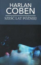 Sześć lat później pocket. Autor: Harlan Coben. Dadada.pl Okładka książki Sześć lat później pocket