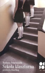 Szkoła klasztorna. Autor: Frischmuth Barbara. Dadada.pl Okładka książki Szkoła klasztorna